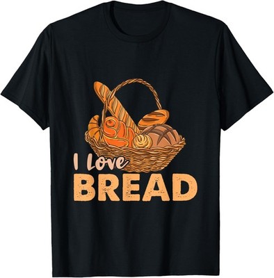 I Love Bread for Bread Lover T-Shirt