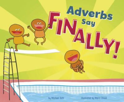 Adverbs Say ''Finally!'' (Word Adventures: Parts of Speech)