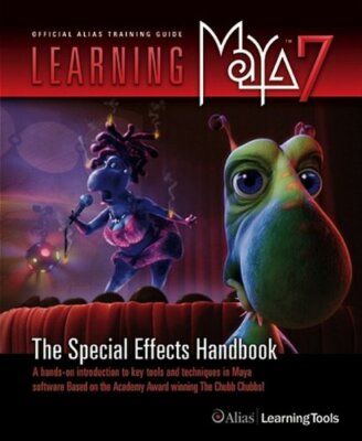 Learning Maya 7: The Special Effects Handbook By Alias Learning 
