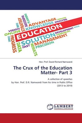 The Crux of the Education Matter- Part 3 Hon. David Richard Namwandi Taschenbuch