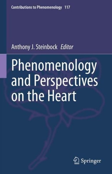 Phenomenology And Perspectives On The Heart Anthony J. Steinbock-image