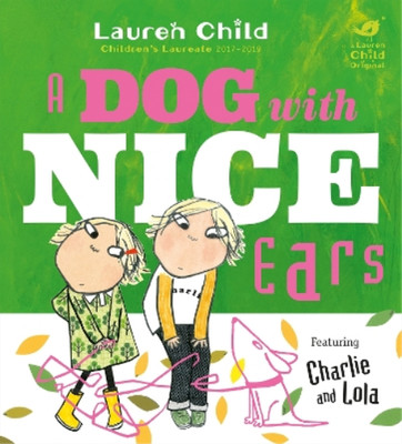 Lauren Child Charlie and Lola: A Dog With Nice Ears (Taschenbuch)