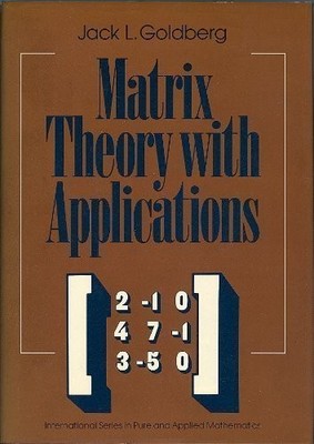 Matrix Theory With Applications (International Series in Pure and Applied Ma...