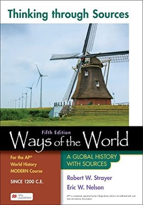 Thinking Through Sources for Ways of the World for the AP World History Modern