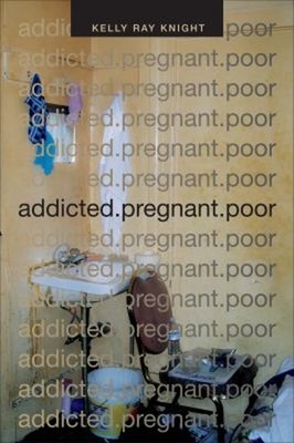 Addicted. Pregnant. Poor Paperback Kelly Ray Knight