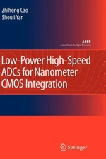 Low-Power High-Speed ADCs for Nanometer CMOS Integration - 9781402084492