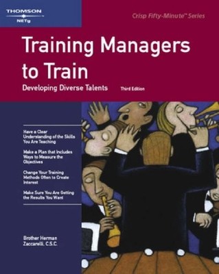 CRISP: TRAINING MANAGERS TO TRAIN, THIRD EDITION: By Herman E. Zaccarelli *VG+*