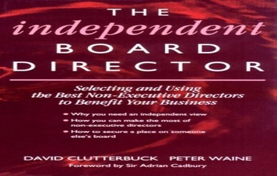 The Independent Board Director: Balance On The Board... by Waine, Peter Hardback