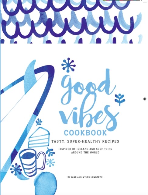 Good Vibes Cookbook by Jane Lamberth (Paperback Book)