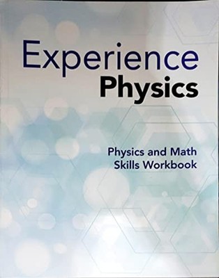 Experience Physics, Physics and Math Skills Workbook, c.2022, 9781418333980,...