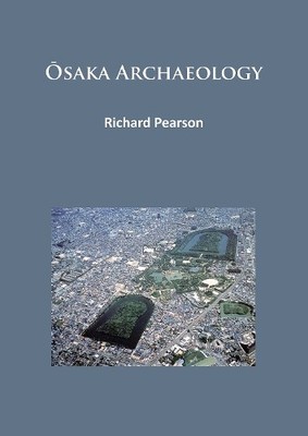 Richard Pearson Ōsaka Archaeology (Taschenbuch)