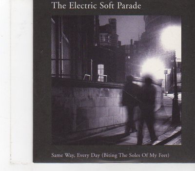 (FX133) The Electric Soft Parade, Same Way, Every Day - 2002 DJ CD