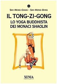 9788872736661 Il tong-zi-gong. Lo yoga buddhista dei monaci Shaolin - Sri Rohini