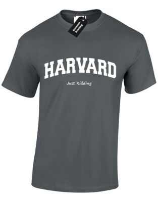 HARVARD JUST KIDDING HERREN T-SHIRT UNIVERSITY LAW SARKASTISCH FITNESSSTUDIO NEUHEIT GESCHENK