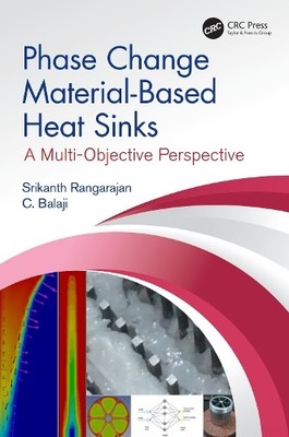 Phase Change Material-Based Heat Sinks by Srikanth Rangarajan... - 9780367344030