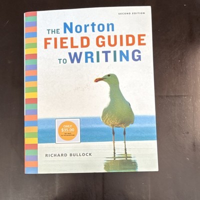 Norton Field Guide to Writing Second Edition Richard Bullock W. W. Norton Paper 