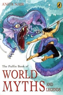 The Puffin Book of World Myths and Legends,Anita Nair
