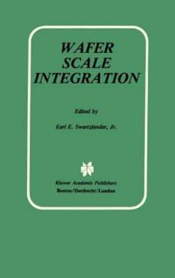 Wafer Scale Integration by Earl E Swartzlander Jr: New