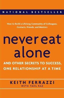 Never Eat Alone: And Other - Hardcover, by Ferrazzi Keith; Raz - Very Good u