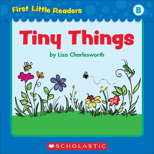First Little Readers: Tiny Things (Level B)
