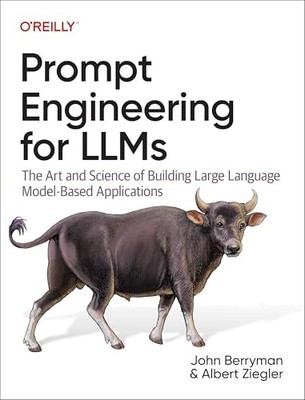Prompt Engineering for LLMs: The Art a... by Berryman, John Paperback / softback