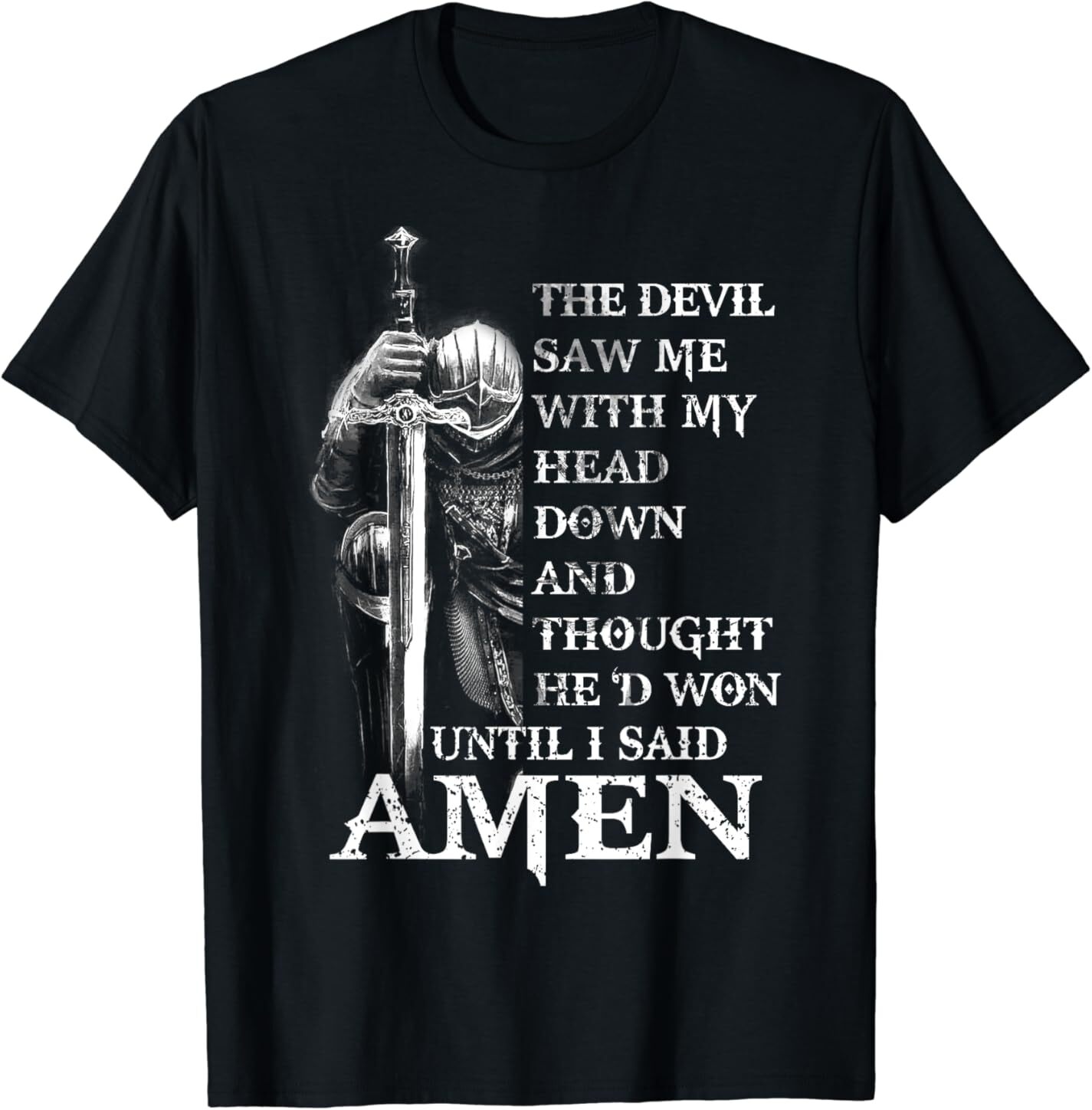 NEW! Knight Templar Christian Warrior Of God Dev!l I Said Amen Tee T-Shirt S-5XL