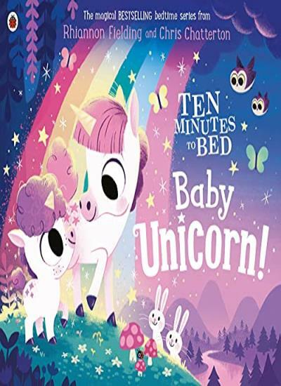 Ten Minutes to Bed: Baby Unicorn-Rhiannon Fielding, Chris Chatterton