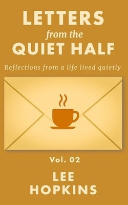 Letters from the Quiet Half - Vol. 2: Short reflections on solitude, emotional c