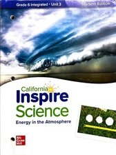 Inspire Science ,California Edotion, Energy in the Atmosphere, Grade 6 Integ...