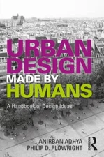 Urban Design Made by Humans: A Handbook of Design Ideas by Adhya, Anirban