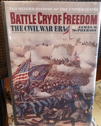 1988 Battle Cry Of Freedom: The Civil War Era BY James Mcpherson (Oxford)