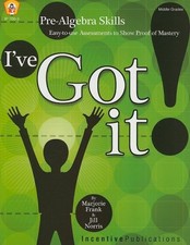 I'VE GOT IT! PRE-ALGEBRA SKILLS: EASY-TO-USE ASSESSMENTS By Marjorie Frank VG
