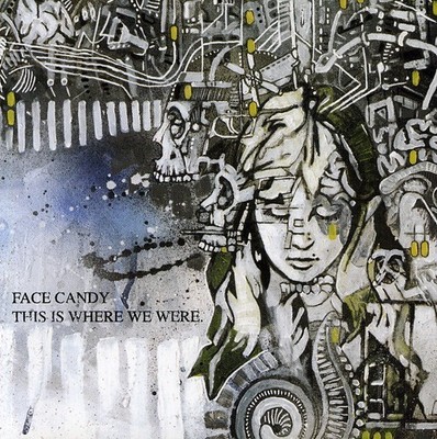 Face Candy - This Is Where We Were [New CD] Explicit