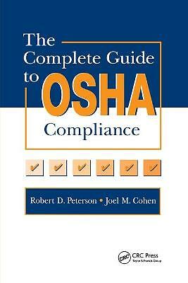 The Complete Guide to OSHA Compliance by Joel M. Cohen, Robert D. Peterson ...
