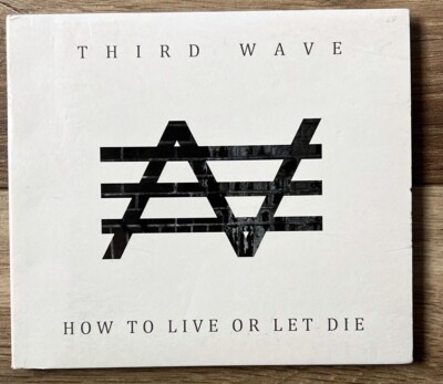 Third Wave - How To Live Or Let Die CD