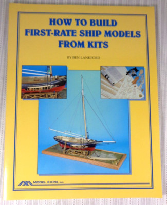 How to Build First-Rate Ship Models From Kits by Ben Lankford 1999 Softcover EXC