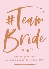 #Team Bride: How to Plan the Perfect Party for Your Bff (English) Hardcover Book