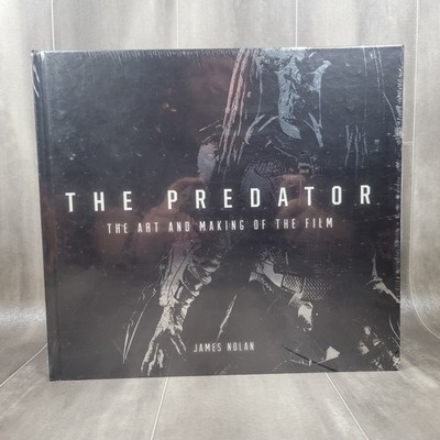 The Predator: The Art and Making of the Film by James Nolan (2018 HC) Brand New