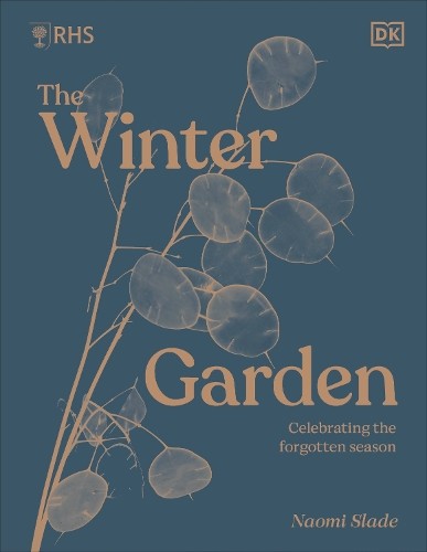 RHS The Winter Garden: Celebrating the Forgotten Season by Naomi Slade NEW - Image 6