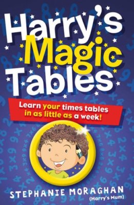 Harry's Magic Tables: Learn Your Times Tables in as Little as a 
