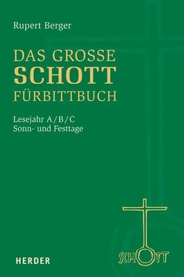 Das große SCHOTT-Fürbittbuch | Sonn- und Festtage. Lesejahr A/B/C | Berger