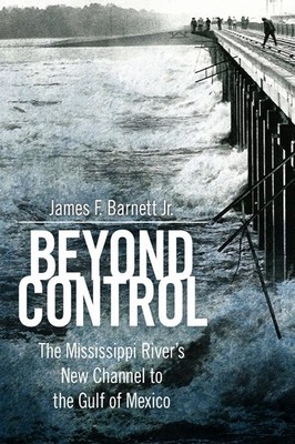 Beyond Control: The Mississippi River's New Channel to the Gulf of Mexico by Jam