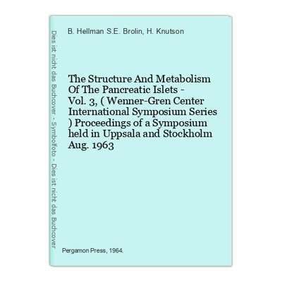The Structure And Metabolism Of The Pancreatic Islets - Vol. 3, ( Wenner-Gren Ce