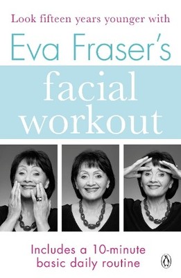 Eva Fraser Eva Fraser's Facial Workout (Paperback) (UK IMPORT)