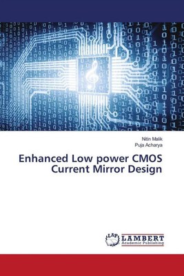 Nitin Malik (u. a.) | Enhanced Low power CMOS Current Mirror Design | Buch