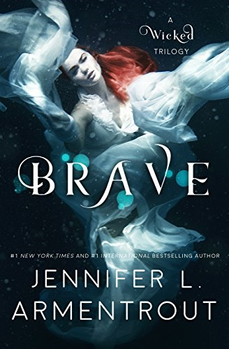 Brave: Volume 3 (A Wicked Trilogy) - Armentrout, Jennifer L.