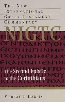 The Second Epistle to the Corinthians (New International Greek Testament Com...