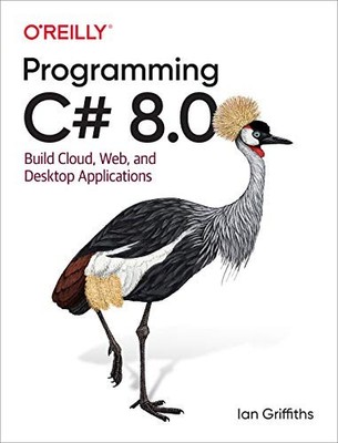 Programming C# 8.0: Build Windows, Web... by Griffiths, Ian Paperback / softback