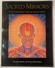 Sacred Mirrors : The Visionary Art of Alex Grey *SIGNED*