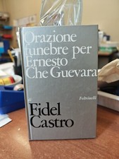 CASTRO Fidel  ORAZIONE FUNEBRE PER ERNESTO CHE GUEVARA Feltrinelli - libri usati